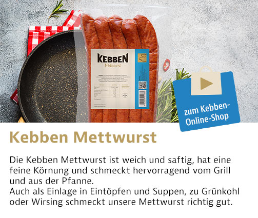 Die Kebben Mettwurst – saftig und würzig im Geschmack und vielseitig einsetzbar